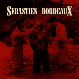 Sebastien Bordeaux - Sebastien Bordeaux