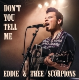 Eddie and thee Scorpions - Don't You Tell Me