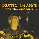 Dustin Chance and the Allnighters - Do The Bop
